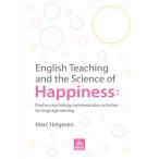 English Teaching and the Science of Happiness: Positive psychology communication activities for language learning