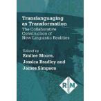 Translanguaging as Transformation: The Collaborative Construction of New Linguistic Realities