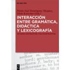 Interaccion entre gramatica, didactica y lexicographia
