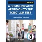 A COMMUNICATIVE APPROACH TO THE TOEICR L&amp;R TEST Book 3: Advanced
