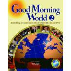 Good Morning World - Building Communication Skills through Videos Student Book with Video Download (Book 2)