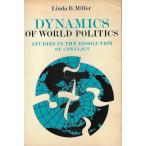 Dynamics of world politics : studies in the resolution of conflict