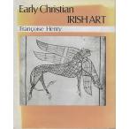 Early christian Irish art = Ealai Eireannach den tSeanre chriostai