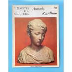 Antonio Rossellino / I Maestri Della Scultura 50