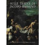 Sulle Tracce di Jacopo Bassano