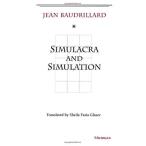 Simulacra and Simulation (The Body, In Theory: Histories of Cultural Materi
