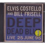 ■新品■Elvis Costello エルヴィス・コステロ and Bill Frisell ビル・フリぜール/deep dead dead blue live 25 June 95(CD)