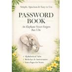 "An Elephant Never Forgets but I Do" Large Print Password Book: Large Print Password Book with Alphabetical Tabs for Seniors. Large Print Internet...