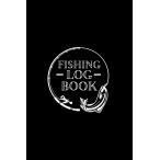 Fishing Log Book: Fisherman Journal to Record Location, Date, Weather, Fish Caught, Techniques, and More, Trips & Adventure Experiences Planner, 120