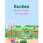 Garden Journal Planner and Log Book: Gardening Tracker for Young Gardeners & Notebook For Garden Lovers Kids