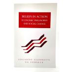 Beliefs in Action: Economic Philosophy and Social Change/ Eduardo Giannetti Da Fonseca () / Cambridge University Press
