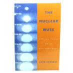 The Nuclear Muse: Literature, Physics, and the First Atomic Bombs/ John Canaday ( работа ) /Univ of Wisconsin Pr