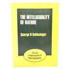 Intelligibility of Nature (Scots Philosophical Monograph) / George N. Schlesinger ( работа ) /Aberdeen Univ Pr