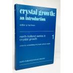 Crystal growth: An introduction (North-Holland series in crystal growth, v. 1) (英語)/P.Hartman/American Elsevier