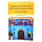 Immigration and the Challenge of Education: A Social Drama Analysis in South Central Los Angeles