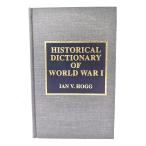 Historical Dictionary of World War I / Ian V. Hogg ( работа ) /Scarecrow Press