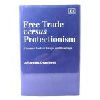 Free Trade Versus Protectionism: A Source Book of Essays and Readings/ Johannes Overbeek ( работа ) /Edward Elgar