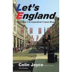 Let’s England A Foreign Correspondent Comes Home/コリン・ジョイス