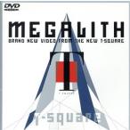 MEGALITH/T-SQUARE