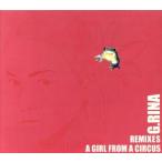 Ａ　ＧＩＲＬ　ＦＲＯＭ　Ａ　ＣＩＲＣＵＳ　ＲＥＭＩＸＥＳ／Ｇ．ＲＩＮＡ