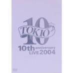 TOKIO 10th anniversary LIVE 2004/TOKIO