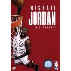 マイケル・ジョーダン／ＨＩＳ　ＡＩＲＮＥＳＳ　特別版／マイケル・ジョーダン,ラリー・ウェイツマン（監督）,ジム・ポドレッツ（製作）