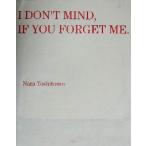 I DON*T MIND,IF YOU FORGET ME./ Nara прекрасный .( автор ), Yokohama картинная галерея 