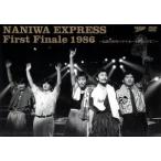 NANIWA EXPRESS First Final 1986~ легенда. 86 год banana отверстие ..LIVE!~/. цветок Express 