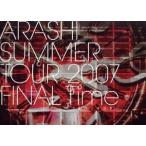 SUMMER TOUR 2007 FINAL Time -コトバノチカラ-/嵐　