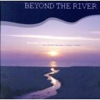 Ｂｅｙｏｎｄ　Ｔｈｅ　Ｒｉｖｅｒ／和泉宏隆トリオ,和泉宏隆（ｐ）,村上聖（ｂ）,板垣正美（ｄｓ）