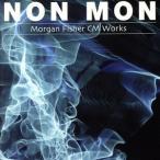 NON MON-Morgan Fisher CM Works-/モーガン・フィッシャー