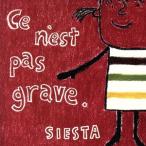 Ce n’est pas grave/SIESTA