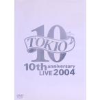 TOKIO 10th anniversary LIVE 2004/TOKIO　