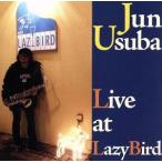 Ｌｉｖｅ　ａｔ　Ｌａｚｙ　Ｂｉｒｄ／臼庭潤（ｔｓ）,秋田祐二（ｂ）,横山和明（ｄｓ）