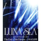 ショッピング２０１２ LUNA SEA LIVE TOUR 2012-2013 The End of the Dream at 日本武道館(Blu-ray Disc)/LUNA SEA