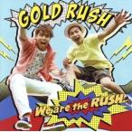 We are the RUSH/GOLD RUSH