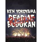 DEAD AT BUDOKAN RETURNS/横山健