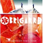 OBRIGARRDER THEY COME/OBRIGARRD
