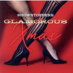 GLAMOROUS Xmas/Showstoppers