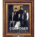 COMPOSER〜響き続ける旋律の調べ(Blu-ray Disc)/TEAM NACS