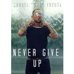 ＮＥＶＥＲ　ＧＩＶＥ　ＵＰ／ＳＨＯ