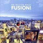 NO MATTER WHAT FUSION！ The Best Fusion of KING RECORDS Treasures(2CD)/(オムニバス)
