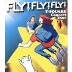 T-SQUARE Concert Tour *FLY! FLY! FLY!~(Blu-ray Disc)/T-SQUARE