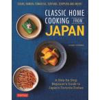  на английском языке CLASSIC HOME COOKING FROM JAPAN A Step-by-step Beginner*s Guide to Japan*s Favorite Dishes/ASAKO