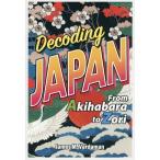  на английском языке Decoding JAPAN From Akihabara to Zori/James M.Vardaman( автор )