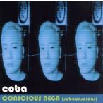 CONSCIOUS NEGA(subconscious)/coba(小林靖宏)