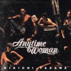 Anytime Woman/ Yazawa Eikichi 
