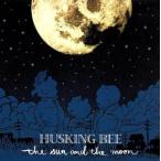 ＴＨＥ　ＳＵＮ　ＡＮＤ　ＴＨＥ　ＭＯＯＮ／ＳＴＩＬＬ　ＩＮ　ＴＨＥ　ＳＡＭＥ　ＰＬＡＣＥ？／後に跡／／ＨＵＳＫＩＮＧ　ＢＥＥ