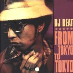 FROM TOKYO TO TOKYO/DJ BEAT