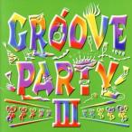 GROOVE PARTY III/( сборник ),kalapisho, The * настоящий * mccoy, Tempest,ru* клик,